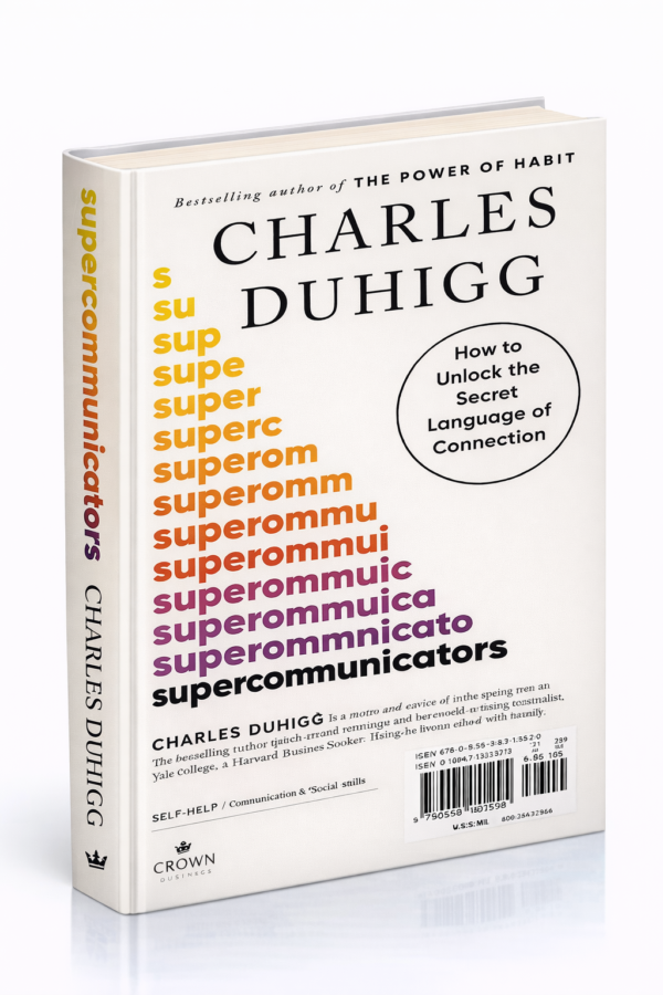 Supercommunicators by Charles Duhigg | Master Communication Skills