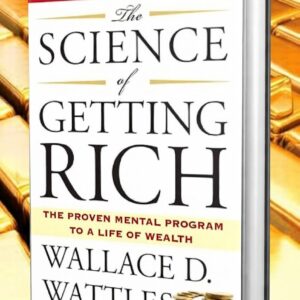 The Science of Getting Rich by Wallace D. Wattles | Wealth Classic